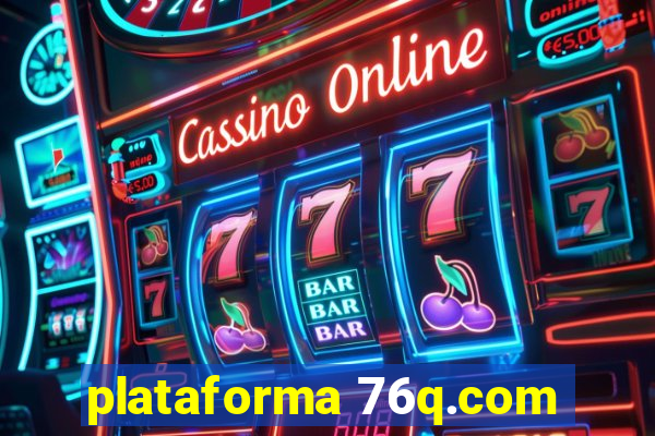 plataforma 76q.com